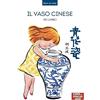 Cina in Italia Il vaso cinese. Ediz. italiana e cinese