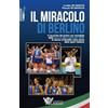 CALZETTI MARIUCCI Il miracolo di Berlino. Il racconto del primo oro mondiale delle azzurre della pallavolo 2002: 1