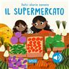 SASSI Il supermercato. Dolci storie sonore. Ediz. a colori