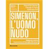 Altreconomia Simenon, l'uomo nudo. Maigret e oltre: il percorso di Georges Simenon
