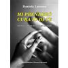 BastogiLibri Mi prenderò cura io di te. La mia vita con la sclerosi multipla