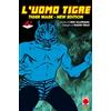 PANINI SPA L'Uomo Tigre. Tiger Mask. New edition (Vol. 6)