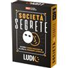 LUDIC IT59933 SOCIETA' SEGRETE