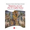 edb Signore, tu sai che ti voglio bene. Celebrazioni per il tempo di Pasqua