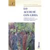 Lo accolse con gioia