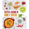 GRIBAUDO Tutto il sapore di erbe e spezie. Sane e gustose ricette in sintonia con la natura