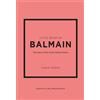 NM Little Book of Balmain: The story of the iconic fashion house