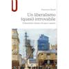 MONDADORI EDUCATION Un liberalismo (quasi) introvabile: Il liberalismo classico tra pace e guerra