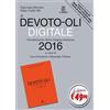 Le Monnier Il Devoto-Oli digitale. Vocabolario della lingua italiana 2016. Ediz. illustrata. Con CD-ROM