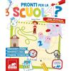 GRIBAUDO Pronti per la scuola? Oltre 50 giochi per prepararsi alla prima