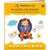 La Coccinella In auto, che spasso! Sul seggiolino in sicurezza e in allegria. Ediz. illustrata