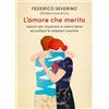 SPERLING KUPFER L'amore che merito. Lezioni per imparare a volersi bene ed evitare le relazioni tossiche