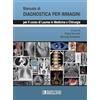 Società Editrice Esculapio Manuale di diagnostica per immagini. Per il corso di laurea di medicina e chirurgia