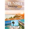 Independently published TUNISIA Guida turistica 2025: Un viaggio tra antiche rovine, spiagge mozzafiato e cucina autentica