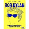 De Agostini Bob Dylan. 99 motivi per riscoprirlo assieme a tuo figlio