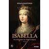 Piemme Isabella. Una principessa sul trono di Spagna