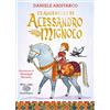 Einaudi Ragazzi Le avventure di Alessandro Mignolo. Ediz. a colori