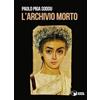 Scatole Parlanti L'archivio morto