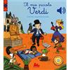 Gallucci Il mio piccolo Verdi. Libro sonoro. Ediz. a colori