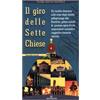 Edizioni Mediterranee Il giro delle sette chiese. Un insolito itinerario sulle orme degli antichi pellegrini alle basiliche, gelose custodi di preziose opere d'arte...