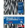 Zanichelli Manuale blu 2.0 di matematica. Ediz. PLUS. Con Tutor. Per le Scuole superiori. Con e-book. Con espansione online (Vol. B)