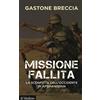 Il Mulino Missione fallita. La sconfitta dell'Occidente in Afghanistan