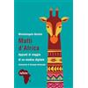Infinito Edizioni Matti d'Africa. Appunti di viaggio di un medico digitale