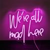 SIGNSHIP Insegna al neon We're all Mad Here Insegne al neon dimmerabili per parete LED Lettera rosa Luci al neon Insegna per casa Bar Man Cave Beer Cafe Bistro Club Party Decor Girl Gift