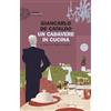 Einaudi Un cadavere in cucina. Un caso per Manrico Spinori: Vol. 6