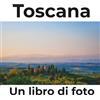 27Amigos Toscana: Un libro di foto