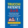Independently published Trucchi Patente A e B - Il libro furbo con quiz commentati, segnali spiegati e strategie anti-panico per superare l'esame al primo colpo: Manuale ... e quiz ministeriali spiegati. Anche per DSA