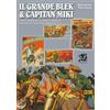cronaca di topolinia Il grande Blek e capitan Miki. Fumettografia illustrata completa (Vol. 1)