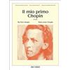 Ricordi Frédéric Chopin Il Mio Primo Chopin | 8 Pezzi Facili per Pianoforte | Spartito Didattico con Brani Semplici per Giovani Pianisti | Classici di Musica per Principianti | Raccolta di Spartiti per Piano