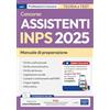 Edises Edizioni Concorso assistenti INPS 2025. Manuale per la preparazione. Con assistente virtuale. Con espansione online. Con software di simulazione