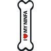 Magnet & Steel 23 - 8292 Segnale - Osso Magnetico I Love My NINFA 15.5 x 5 cm