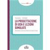 UTET La progettazione di UDA e lezioni simulate. Esempi pratici per il concorso docenti nella scuola secondaria di I e II grado