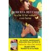 Rizzoli Io che ti ho voluto così bene Roberta Recchia