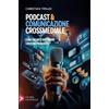 Santelli Podcast&comunicazione crossmediale. Come creare contenuti di qualità