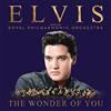 SONY MUSIC The Wonder Of You Elvis Presley With The Royal Philarmonic Orchestra