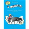 Volonté e Co Il musigatto. Metodo per lo studio del pianoforte. Livello preparatorio. Nuova ediz.