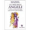 Anima Edizioni Le carte degli angeli. I 72 misteriosi arcani della divinazione infallibile. Preghiere ed esortazioni. Supporto alla meditazione. Con gadget