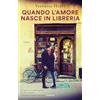 Garzanti Libri Quando l'amore nasce in libreria