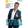 OSCAR BESTSELLERS Leader di te stesso. Come sfruttare al meglio il tuo potenziale per migliorare la qualità della tua vita personale e professionale