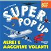 Nuinui Super pop up - Aerei e macchine volanti - Nuinui
