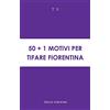 50+1 motivi per tifare Fiorentina