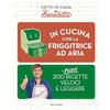 Mondadori Electa In cucina con la friggitrice ad aria. 200 nuove ricette veloci e leggere. Fatto in casa da Benedetta