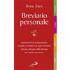 San Paolo Edizioni Breviario personale. Espressioni di lode, di ringraziamento, di supplica, di desiderio e di stupore dell'anima a Dio per i sette giorni della settimana, per il mattino e per la sera