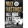 Harper All Hell Let Loose The World At War 1939-1945: The World at War 1939-1945: 'Unquestionably the best single-volume history of the war ever written' - Sunday Times