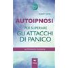 Area51 Publishing Autoipnosi per superare gli attacchi di panico: Autoipnosi guidata