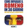 HOW2 Edizioni COME IMPARARE IL ROMENO IN 30 GIORNI: Metodo Veloce e Divertente!
